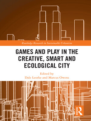 cover image of Games and Play in the Creative, Smart and Ecological City